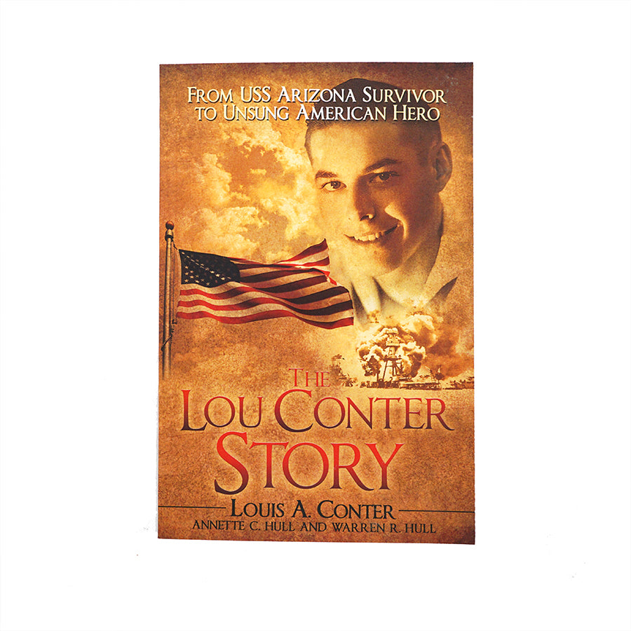 The Lou Conter Story : From USS AZ Survivor to Uns