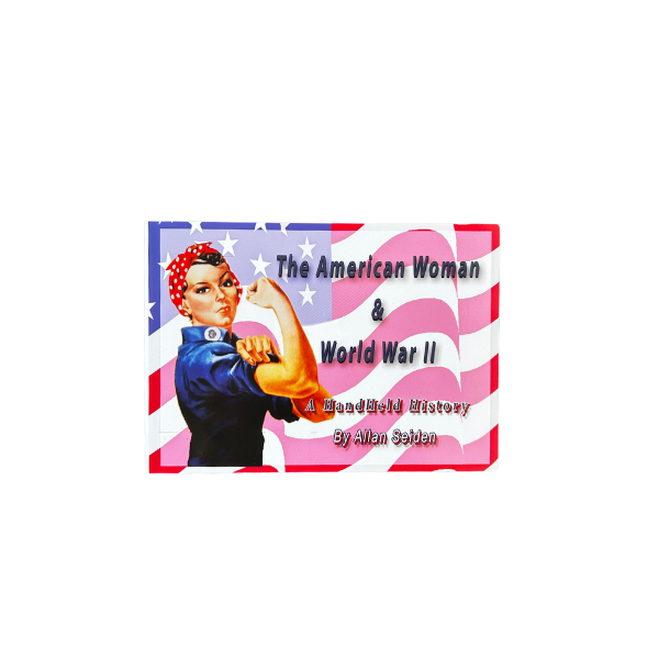 The American Woman and World War II: A HandHeld History