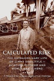 Calculated Risk: The Extraordinary Life of Jimmy Doolittle