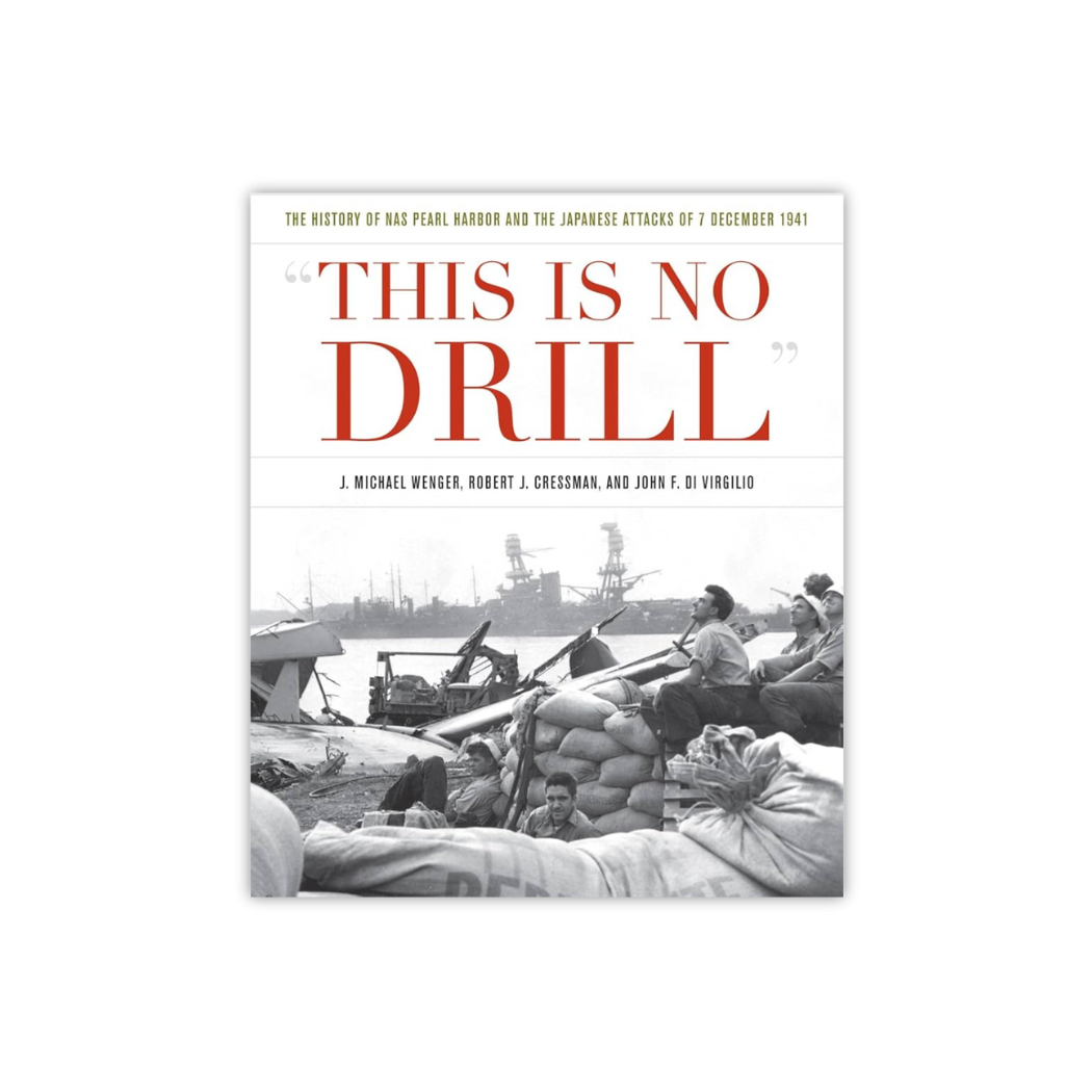 "THIS IS NO DRILL" The history of NAS Pearl Harbor and the Japanese Attacks