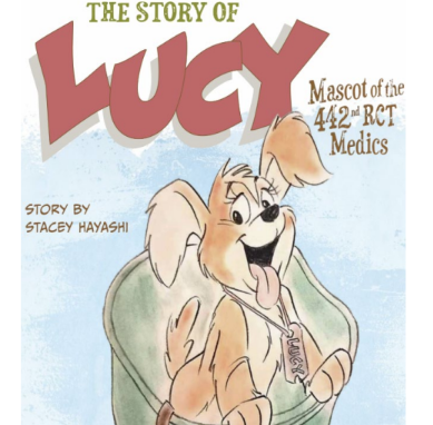 The Story of Lucy: Mascot of the 442nd RCT Medics