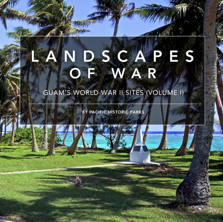 Landscapes of War: Guam&#39;s World War II Sites (Volume I)