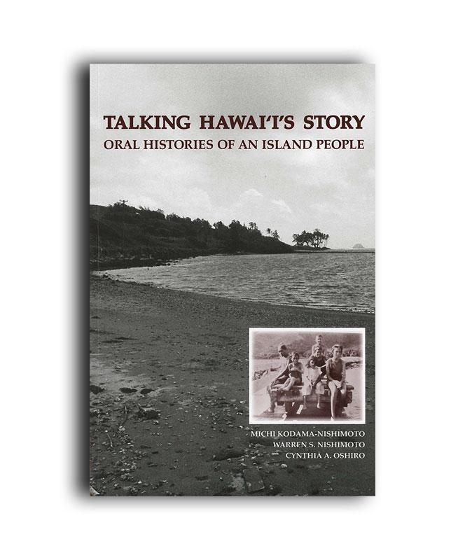 Talking Hawai&#39;i&#39;s Story: Oral Histories of an Island People