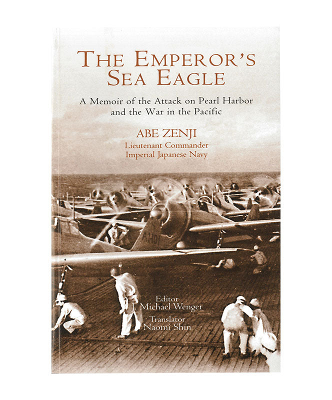 The Emperor's Sea Eagle: A Memoir of the Attack on Pearl Harbor