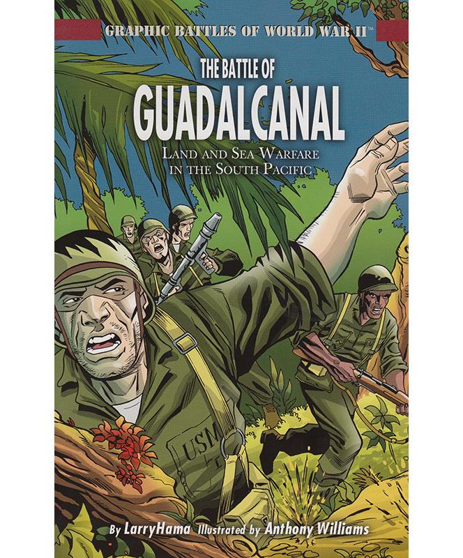 Graphic Battles of WWII: The Battle of Guadalcanal
